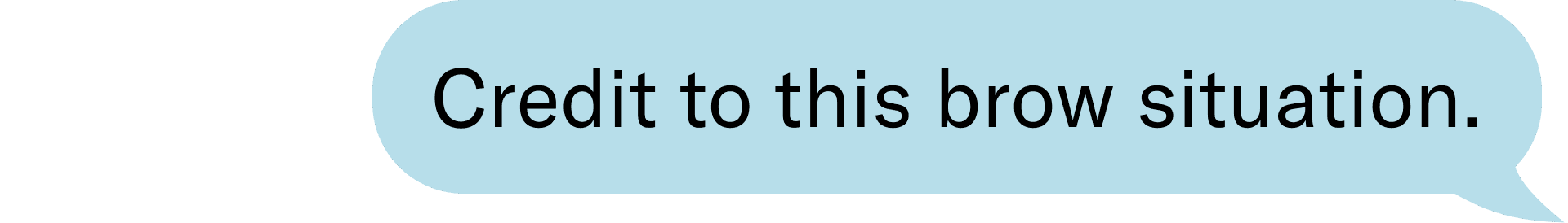 Credit to this brow situation.