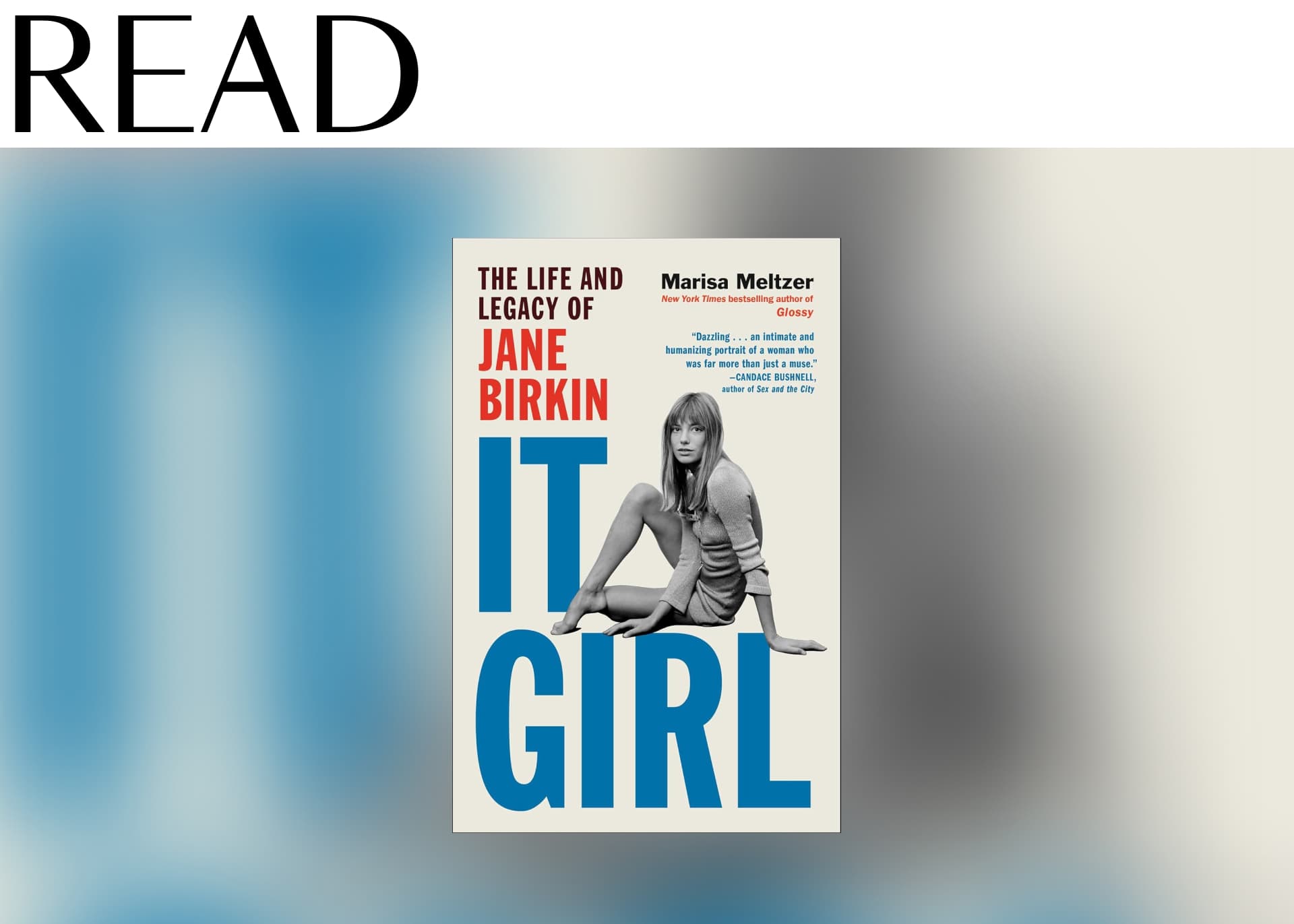 It Girl: The Life and Legacy of Jane Birkin by Marisa Meltzer